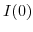  I(0)