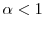  \alpha< 1