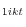 _{1ikt}