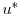 u^{*}
