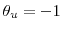  \theta_{u} = -1