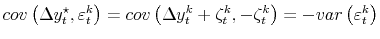  cov\left(\Delta y_t^\star,\varepsilon_t^k\right) = cov\left(\Delta y_t^k+\zeta_t^k,-\zeta_t^k\right) = -var\left(\varepsilon_t^k\right)