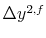  \Delta y^{2,f}