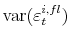  \operatorname{var}(\varepsilon_{t}^{i,fl})
