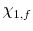  \chi_{1,f}