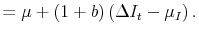 \displaystyle = \mu+ (1+b)\left( \Delta I_{t} - \mu_{I}\right) .