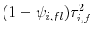  (1-\psi_{i,fl}) \tau^{2}_{i,f}