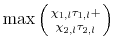  \max\left(\chi_{1,l}\tau_{1,l}+ \atop \chi_{2,l}\tau_{2,l}\right)