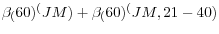 \beta _({60})^({JM} )+\beta _({60})^({JM,21-40} )