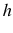  h