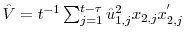  \hat{V}=t^{-1}\sum\nolimits_{j=1}^{t-\tau}{\hat{u}% _{1,j}^{2}x_{2,j}x_{2,j}^{^{\prime}}}