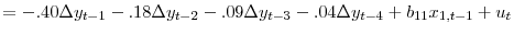 \displaystyle = -.40 \Delta y_{t-1} - .18 \Delta y_{t-2} - .09 \Delta y_{t-3} - .04 \Delta y_{t-4} + b_{11} x_{1,t-1} + u_{t}