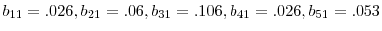  b_{11}=.026, b_{21}=.06, b_{31}=.106, b_{41}=.026, b_{51}=.053