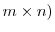  m\times n)