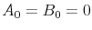  A_{0} = B_{0} = 0