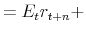 \displaystyle = E_{t} r_{t+n} +