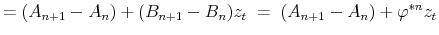 \displaystyle = (A_{n+1}-A_{n}) + (B_{n+1} - B_{n}) z_{t} \;=\; (A_{n+1}-A_{n}) + \varphi^{*n} z_{t}% 