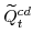 \displaystyle \widetilde{Q}^{cd}_{t} 