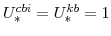  U^{cbi}_{\ast}=U^{kb}_{\ast}=1
