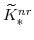  \widetilde{K}^{nr}_{\ast}