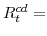  R^{cd}_{t}=