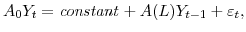 \displaystyle A_{0}Y_{t}={\mathit{constant}}+A(L)Y_{t-1}+\varepsilon_{t},
