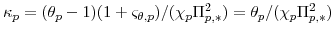  \kappa_{p}=(\theta_{p}-1)(1+\varsigma _{\theta,p})/(\chi_{p}\Pi_{p,\ast}^{2})=\theta_{p}/(\chi_{p}\Pi_{p,\ast}^{2}% )