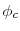 \phi_c