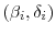  (\beta_i, \delta_i)