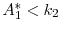  A_1^* < k_2