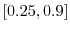  [0.25,0.9]