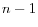 n-1