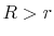  R>r