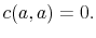 \displaystyle c(a,a)=0.% 