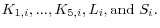 K_{1,i} ,...,K_{5,i} ,L_i ,\mbox{and }S_i .