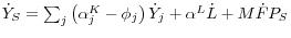 \dot {Y}_S =\sum\nolimits_j {\left( {\alpha _j^K -\phi _j } \right)\dot {Y}_j } +\alpha ^L\dot {L}+M\dot {F}P_S 