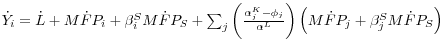 \dot {Y}_i =\dot {L} +M\dot {F}P_i + \beta _i^S M\dot {F}P_S +\sum\nolimits_j {\left( {\frac{\alpha _j^K -\phi _j }{\alpha ^L}} \right)\left( {M\dot {F}P_j +\beta _j^S M\dot {F}P_S } \right)} 