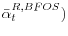  \bar {\alpha }_t^{R,BFOS} )