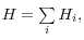 H=\sum\limits_i {H_i } ,