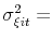  \sigma^{2}_{\xi it} =