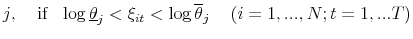 \displaystyle j\textrm{,}\hspace{.5cm}\textrm{if}\hspace{.3cm} \log\underline{\theta}_{j} < \xi_{it} < \log\overline{\theta}_{j} \hspace{.5cm} (i=1,...,N; t=1,...T)