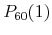 P_{60}(1)