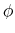 \phi