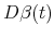 \displaystyle D\beta(t)
