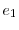  e_1