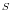 ^{ S}