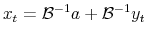 x_{t}= \mathcal{B}^{-1}a + \mathcal{B}^{-1} y_{t}