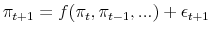  \pi_{t+1}=f(\pi_{t},\pi_{t-1},...) +\epsilon_{t+1}