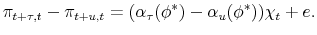 \displaystyle \pi_{t+\tau,t}-\pi_{t+u,t}= (\alpha_{\tau}(\phi^*) - \alpha_{u}(\phi^*))\chi_t + e.