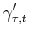 \displaystyle \gamma_{\tau,t}^{\prime}